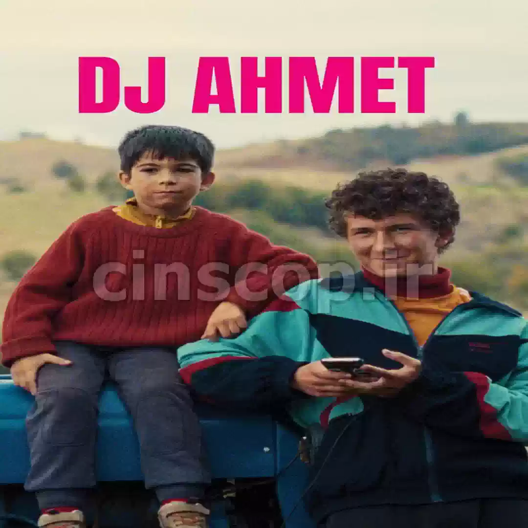 فیلم دی جی احمد DJ Ahmet