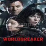فیلم جهان شکن Worldbreaker
