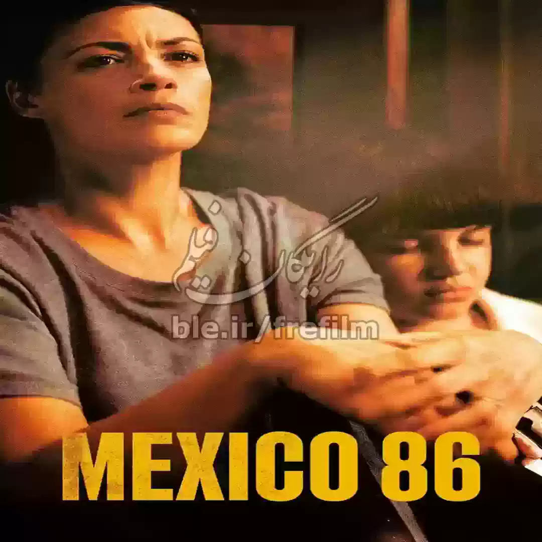 فیلم مکزیک 86 Mexico