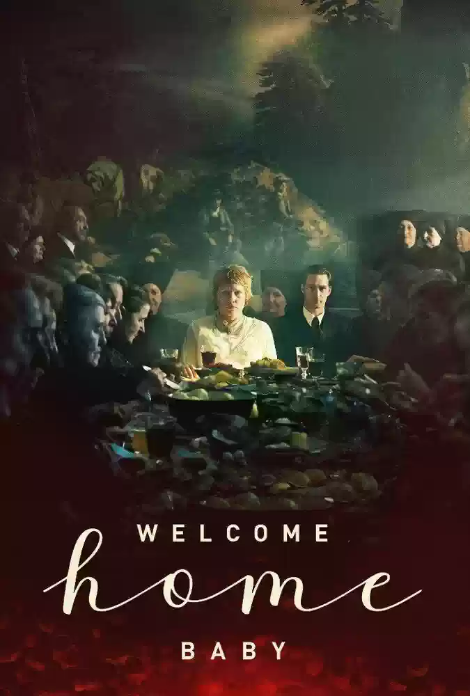 فیلم به خانه خوش آمدی عزیزم Welcome Home Baby