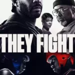 فیلم آن‌ ها می‌ جنگند They Fight